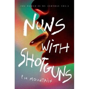 Nuns with Shotguns -- Mountain